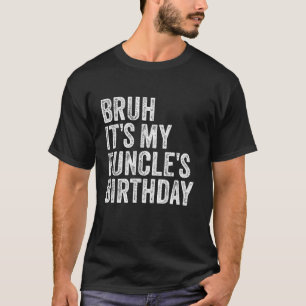 T-shirt Funny Uncle Bruh C'est mon oncle anniversaire King