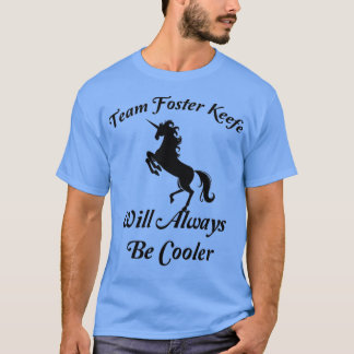 T-shirt funny unicorn quota Foster Keefe Will Always