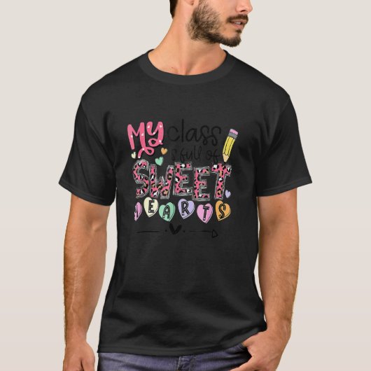 T-shirt Funny Valentine Teacher My Class Is Full Of Sweeth (Devant)