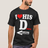 T-shirt Funny Valentine's Day Couple Matching I Love His D (Devant)