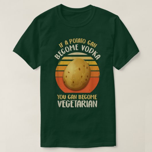 T-shirt Funny Vegetarian & Veggie Potato Makes Vodka Drink (Design devant)