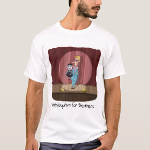 T-shirt Funny Ventriloquism for Beginners Carte ou cadeau.