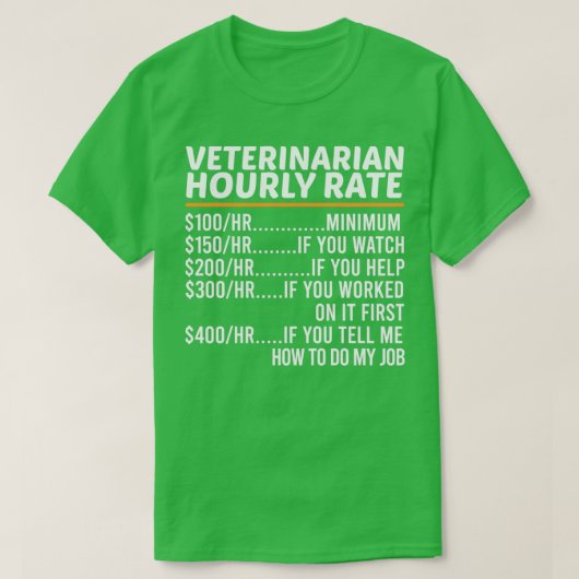 T-shirt Funny Veterinarian Hourly Rate (Design devant)
