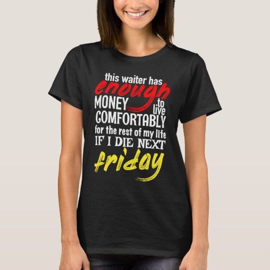 T-shirt Funny Waiter  Enough Money Till Next Friday (Devant)