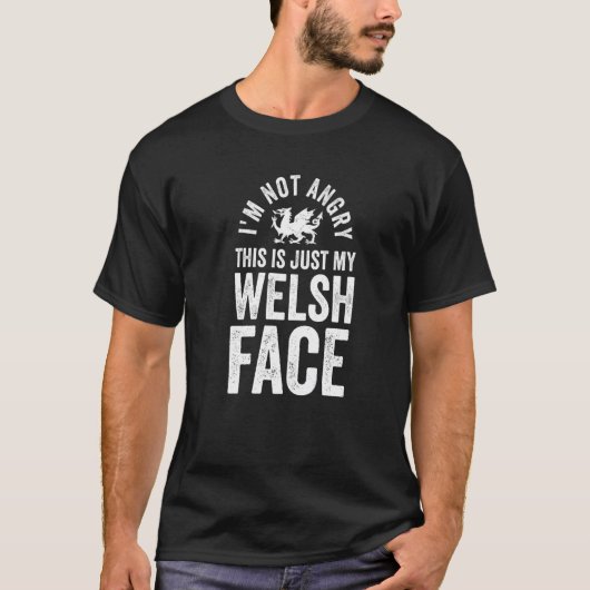 T-shirt Funny Wales I'm Not Angry I'm Welsh Joke Cymru Fla (Devant)