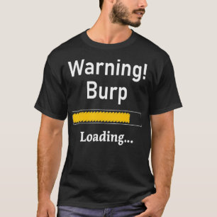 T-shirt Funny Warning Burp Chargement Sarcastique Hommes A