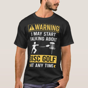 T-shirt Funny Warning Disk Golf