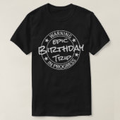 T-shirt Funny Warning Epic Birthday Trip In Progress Match (Design devant)
