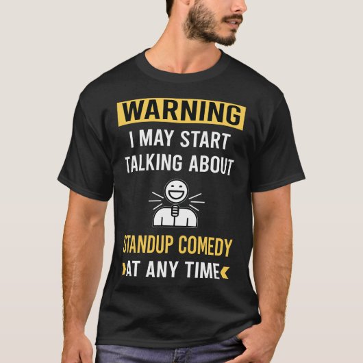 T-shirt Funny Warning Standup Comedy (Devant)