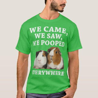T-shirt Funny We Came We Saw We Pooped Everywhere Guinea P