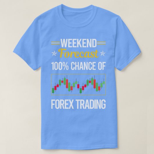 T-shirt Funny Weekend de prévision Forex Trading Trader (Design devant)