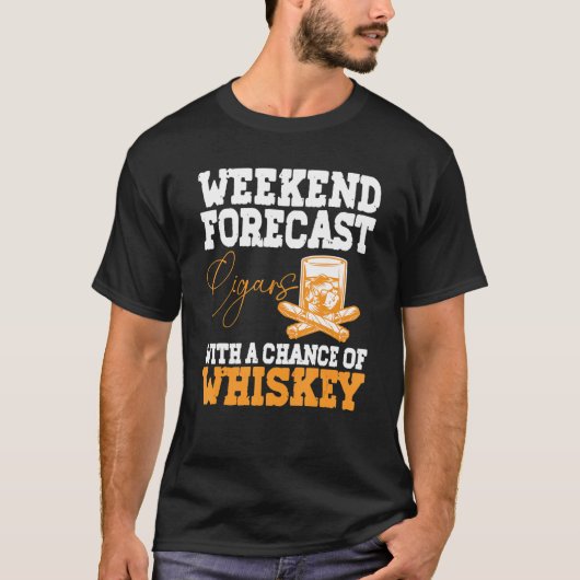 T-shirt Funny Weekend Forecast Cigars And Whiskey (Devant)