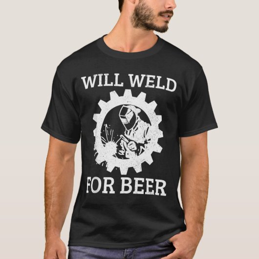 T-shirt Funny Welder Will Weld For Beer Welding Gift Tank  (Devant)