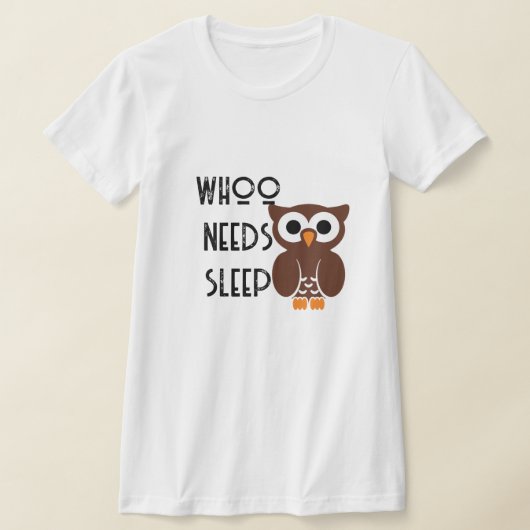 T-shirt Funny Whoo(t) a besoin de sommeil Night Owl concep (Poser)