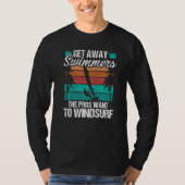 T-shirt Funny Windsurfer Get away Swimmers Windsurfing Win (Devant)