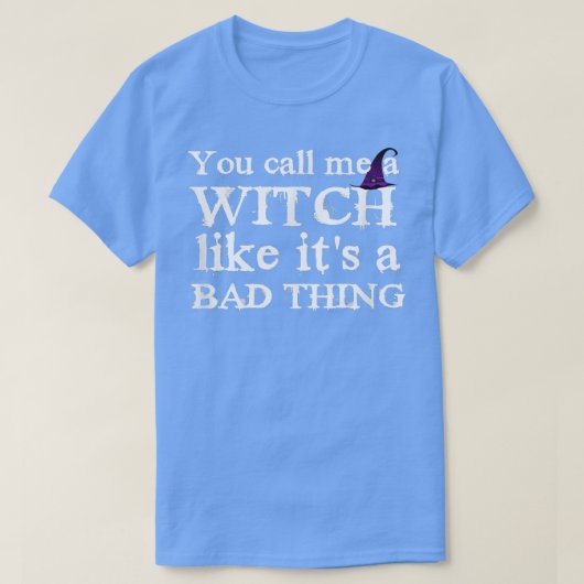 T-shirt Funny Witch , Witches T, Feminist Halloween Tee 10 (Design devant)
