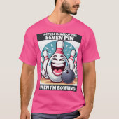 T-shirt Funny Wo Seven Pin Laughing When I'M Bowling (Devant)