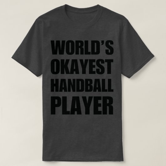 T-shirt Funny Worldamp39s Okayest Handball Player Coffee M (Design devant)