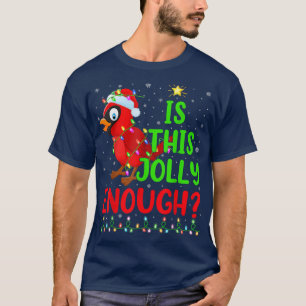 T-shirt Funny Xmas Tree Is This Jolly Enough Cardinal Bird