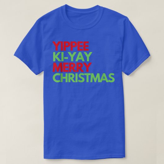 T-shirt Funny Yippee Ki Yi Yay Design de Noël (Design devant)