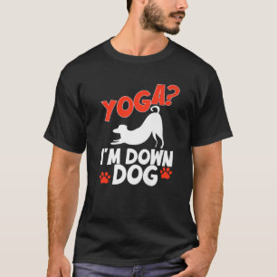 T-shirt Funny Yoga I'm Down Dog. Plaisanterie familiale Sa