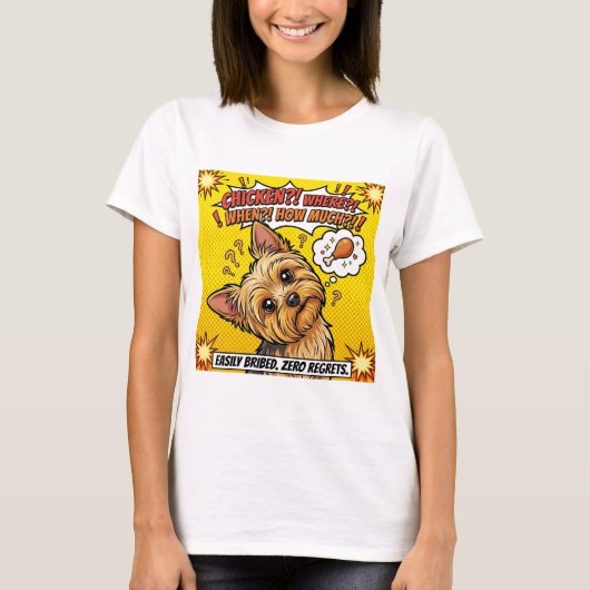 T-shirt Funny Yorkie Chicken Where When How Much (Devant)