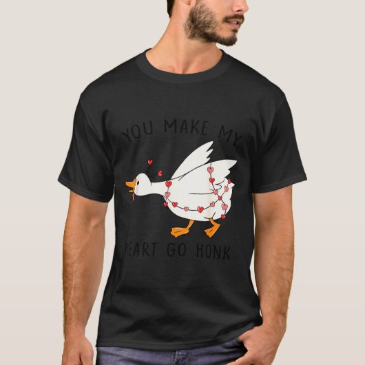 T-shirt Funny You Make My Heart Go Honk Goose Heart Valent (Devant)