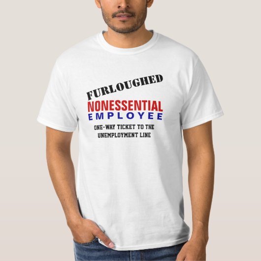 T-shirt Furloughed - Non-EssentialEmployee (Devant)