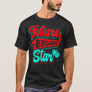 T-shirt Futur comédien vedette de Broadway Théâtre Comédie
