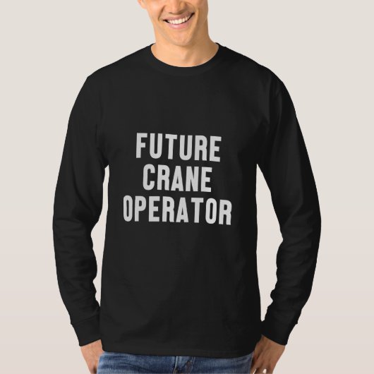 T-shirt Futur conducteur de grue chantier chantier de cons (Devant)