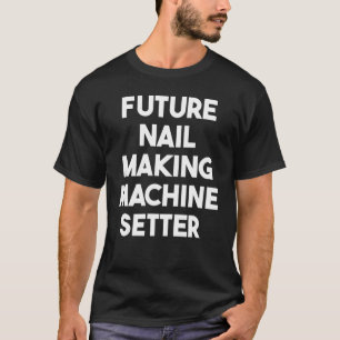 T-shirt Futur Fixateur de machine à ongles