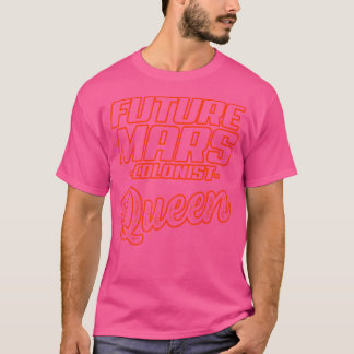 T-shirt Futur Mars Colonist Queen drôle Astronomie