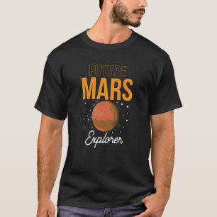 T-shirt Futur Mars Explorer Space Planet Sayings