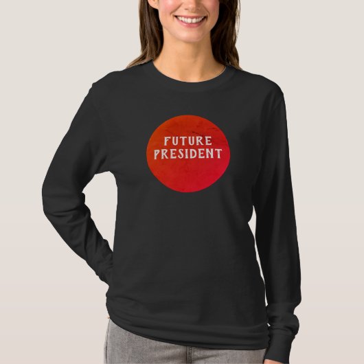 T-shirt Futur Sweatshirt du président Girl (Devant)