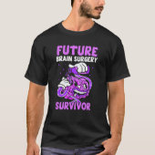 T-shirt Future Brain Surgery Survivor Tumor Patient Aneury (Devant)