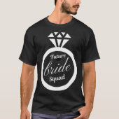 T-shirt Future bride squad Future bride bridsmaid wedding (Devant)