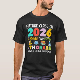 T-shirt Future Classe De 2026 I Survived Passé 8E Classe