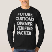 T-shirt Future Customs Opener Verifier Packer (Devant)