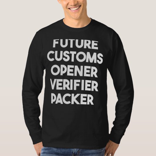 T-shirt Future Customs Opener Verifier Packer (Devant)