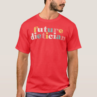 T-shirt Future Dietician Typography