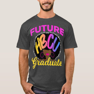 T-shirt Future Hbcu Grad History Black College Girl 