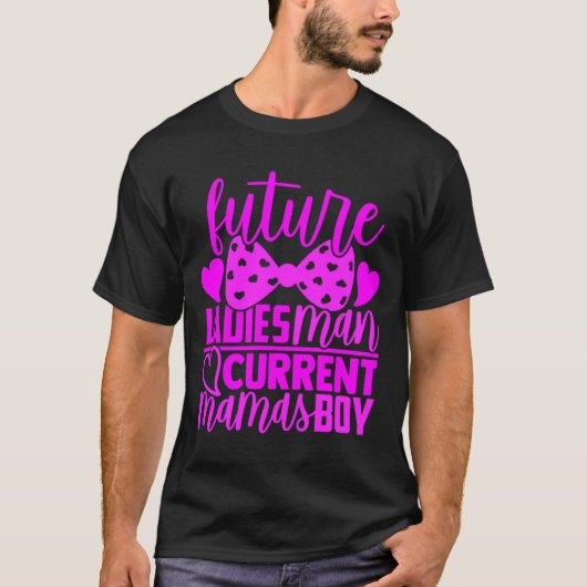 T-shirt Future Ladies Man Current Mamas Boy Valentine Son  (Devant)