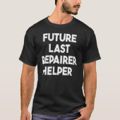 T-shirt Future Last Repairer Helper (Devant)