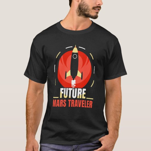 T-shirt Future Mars Traveler Sayings Space Planet Explorer (Devant)