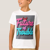 T-shirt Future of Trouble (Devant)