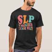 T-shirt Future SLP Speech Language Pathologist In Progress (Devant)