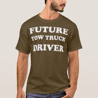 T-shirt Future Tow Truck Driver Trainee - Towing Driving T