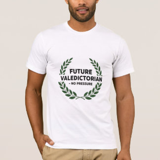 T-shirt Future Valedictorian - No Pressure Funny Academic