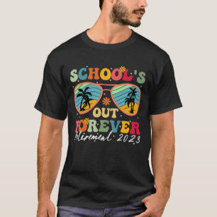 T-shirt Fuuny school's out forever retirement 2023