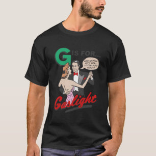 T-shirt G Est Pour Gaslight Gaslight Isn’T Real